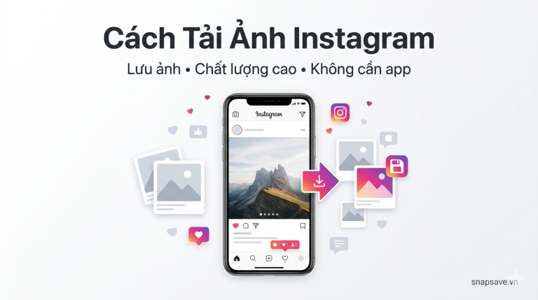 Cách tải ảnh Instagram nhanh nhất không cần app
